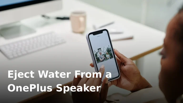 How to Eject Water From a OnePlus Speaker (Safe Method)