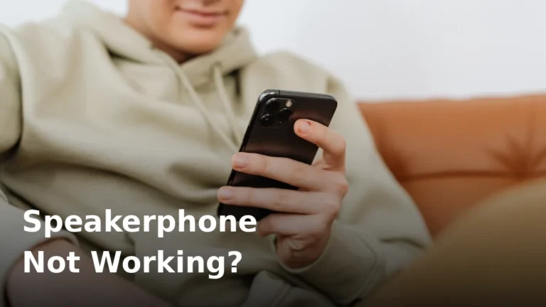 Phone Speakerphone Not Working? 8 Fixes for Loudspeaker Calls
