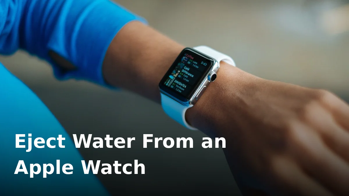 How to Eject Water From an Apple Watch