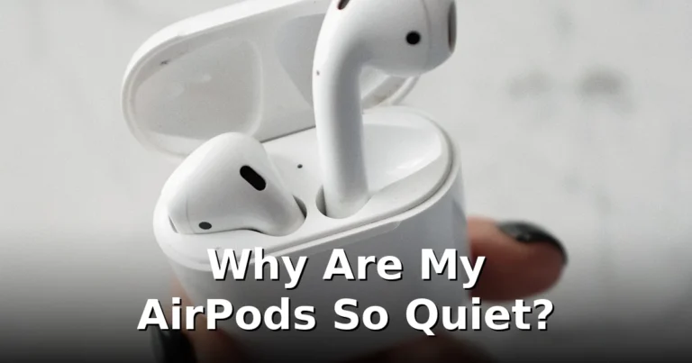 Why Are My AirPods So Quiet? 7 Fixes That Actually Work